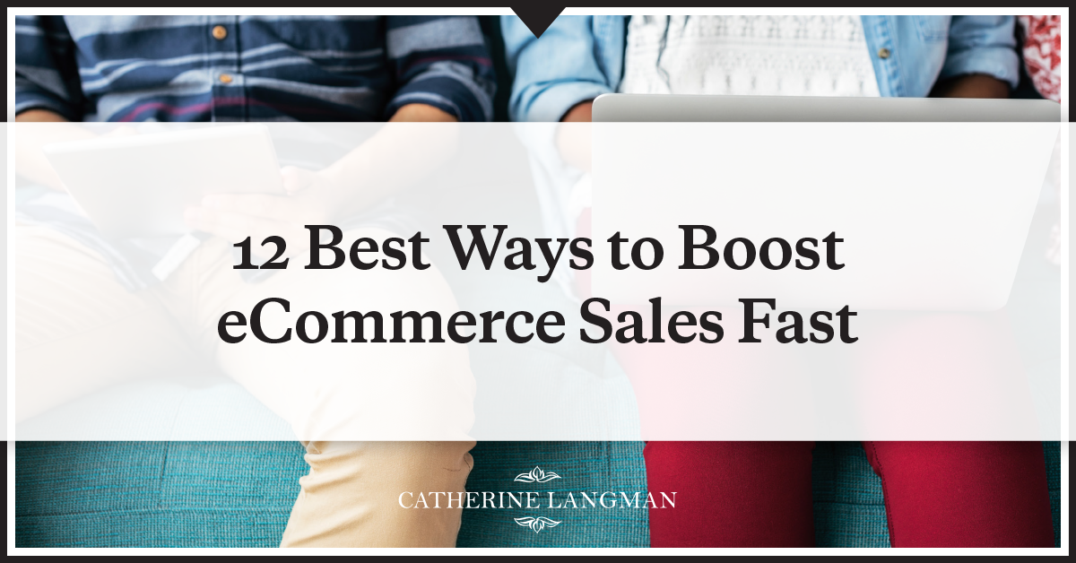 12 best ways to boost ecommerce sales fast