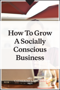 How to grow a socially conscious business