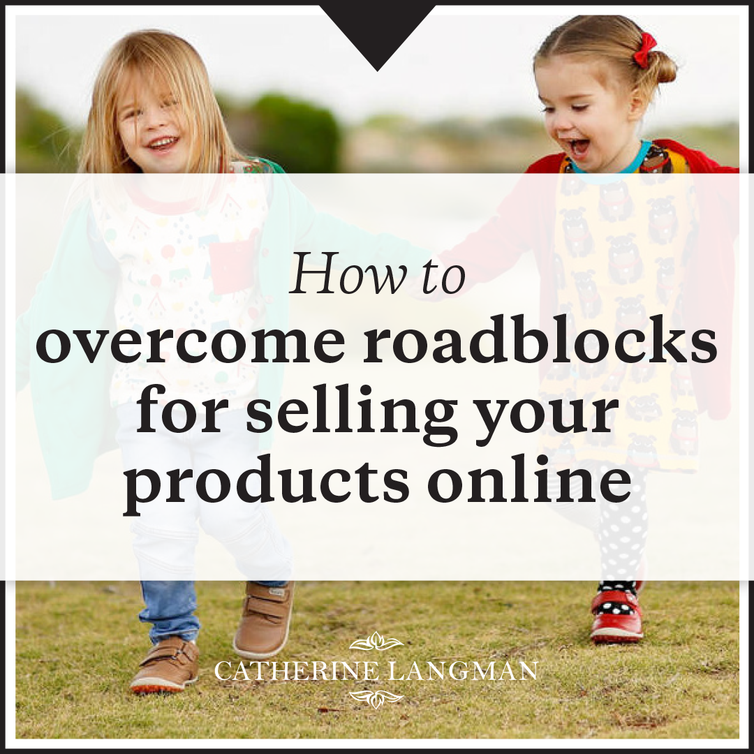Overcome roadblocks when selling products online