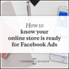 How to know your online store is ready for Facebook ads