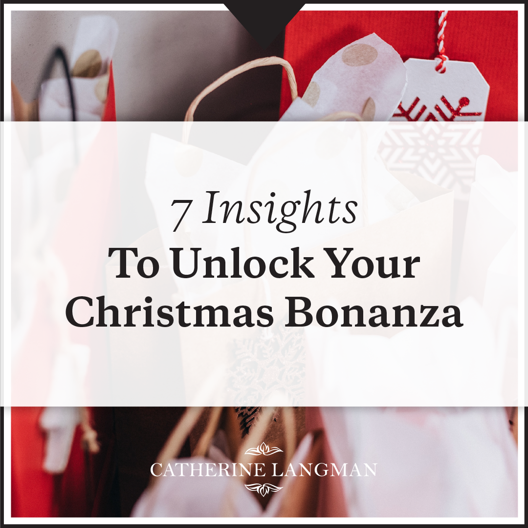 7 Insights To Unlock Your Christmas Bonanza