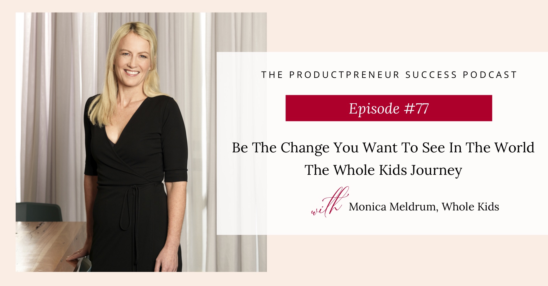 Podcast interview with Monica Meldrum from Whole Kids