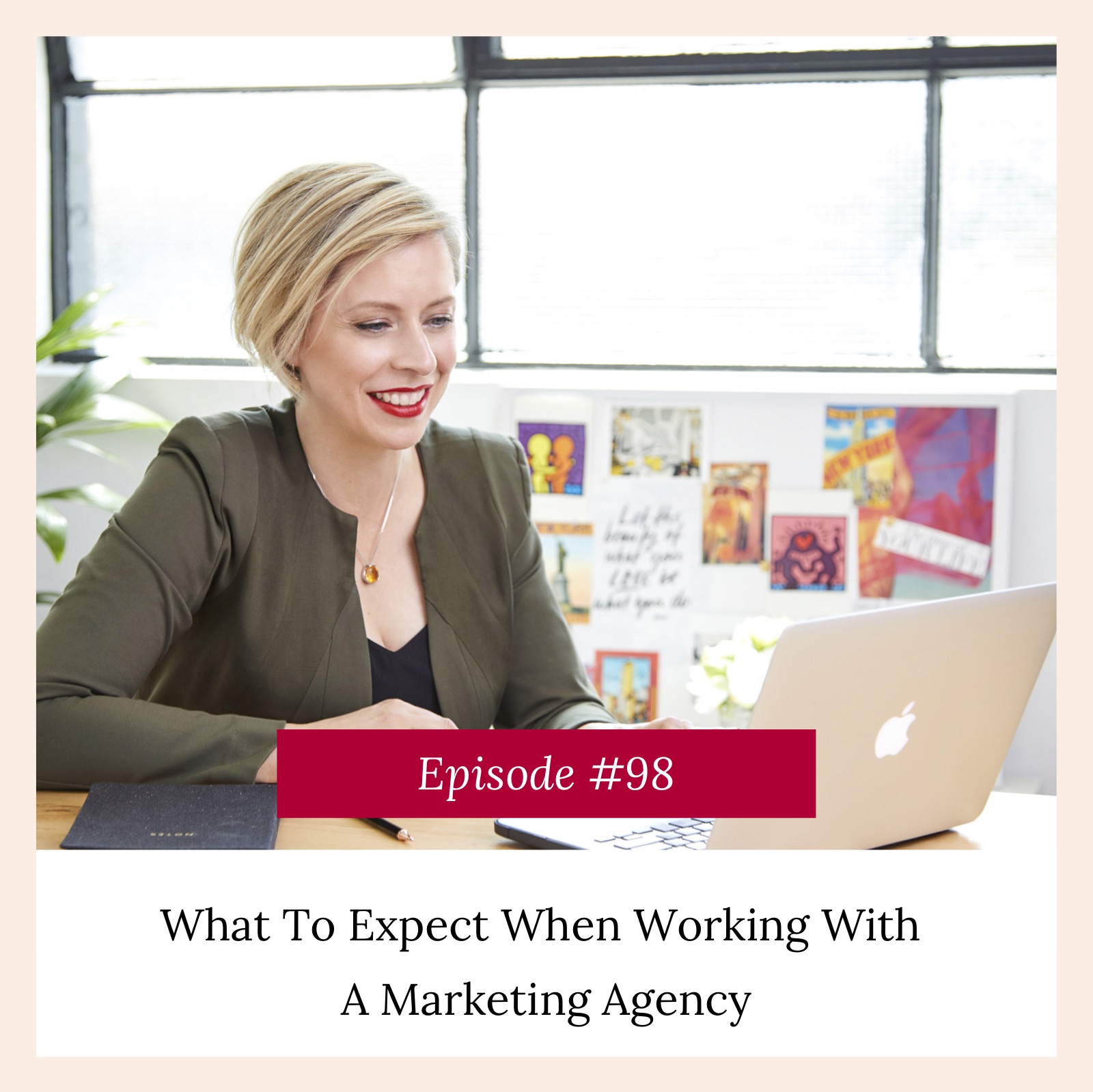 Podcast Title - What to expect when working with a marketing agency