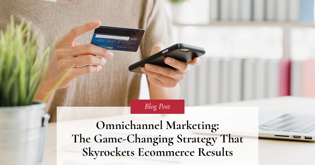 Omnichannel Marketing: The Game-Changing Strategy That Skyrockets Results