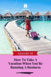 How To Take A Vacation When You're Running A Business