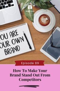 How To Make Your Brand Stand Out From Competitors