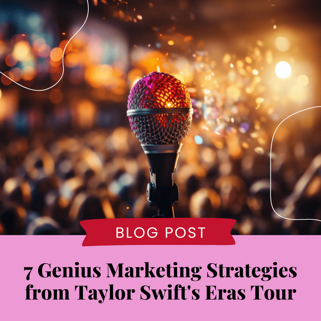 7 Genius Marketing Strategies from Taylor Swift's Eras Tour